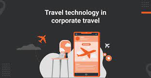 The Impact of Technology on Corporate Travel Management-guestkor_com