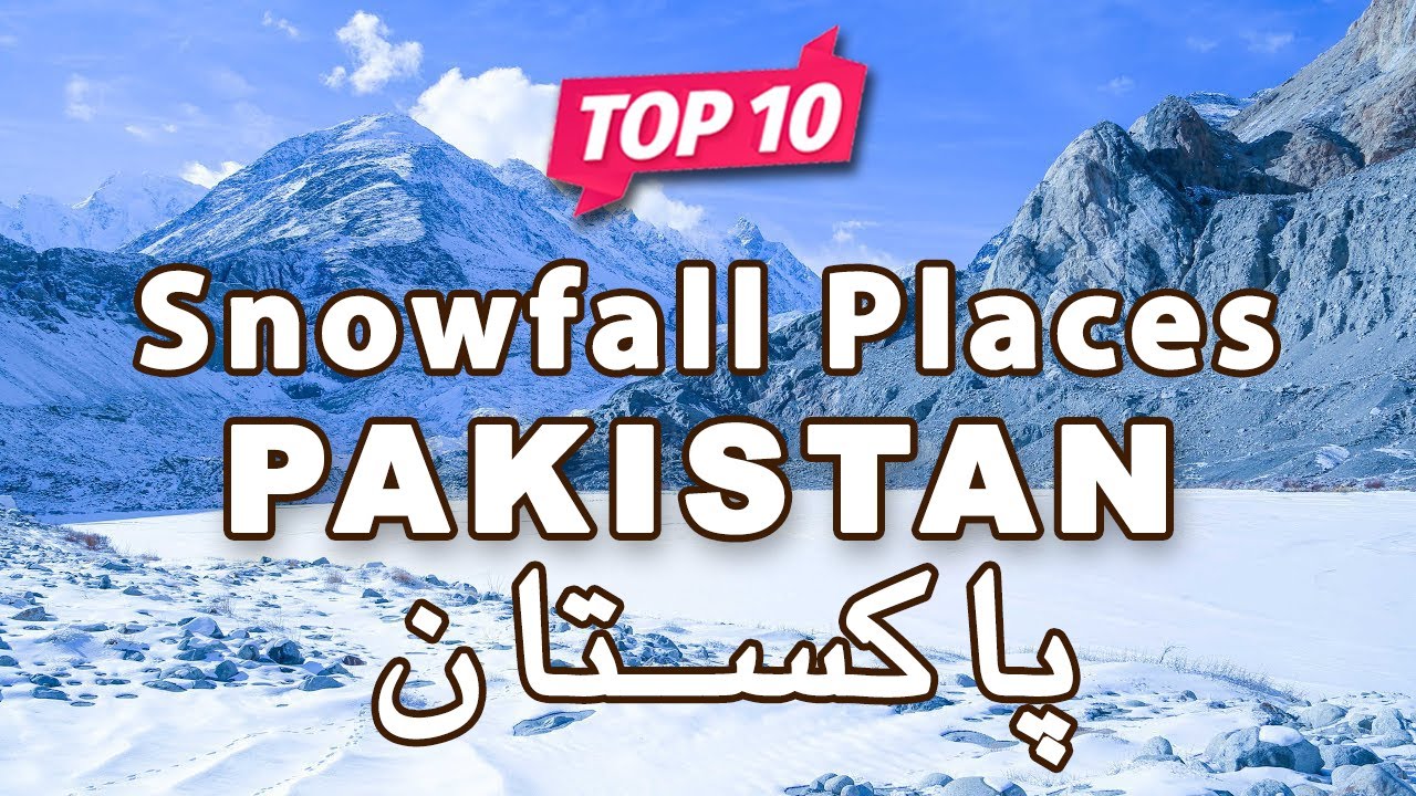 Top 10 Snowfall Places to Visit in Pakistan-guestkor_com